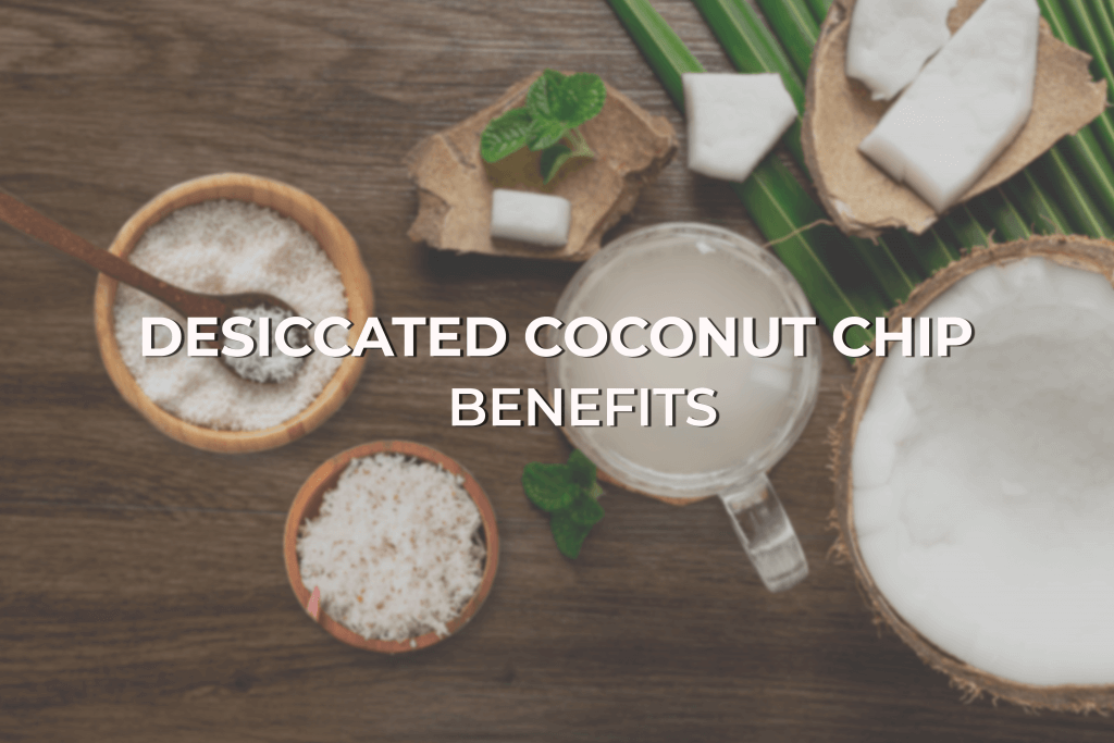 desiccated coconut chip benefits