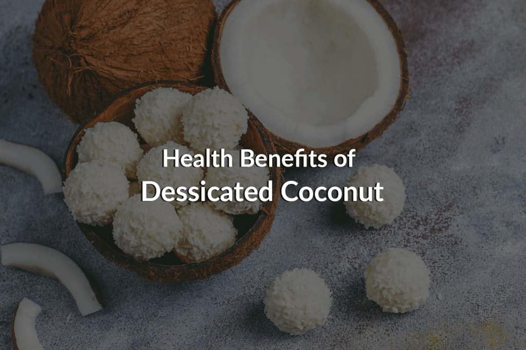 health benefits of desiccated coconut