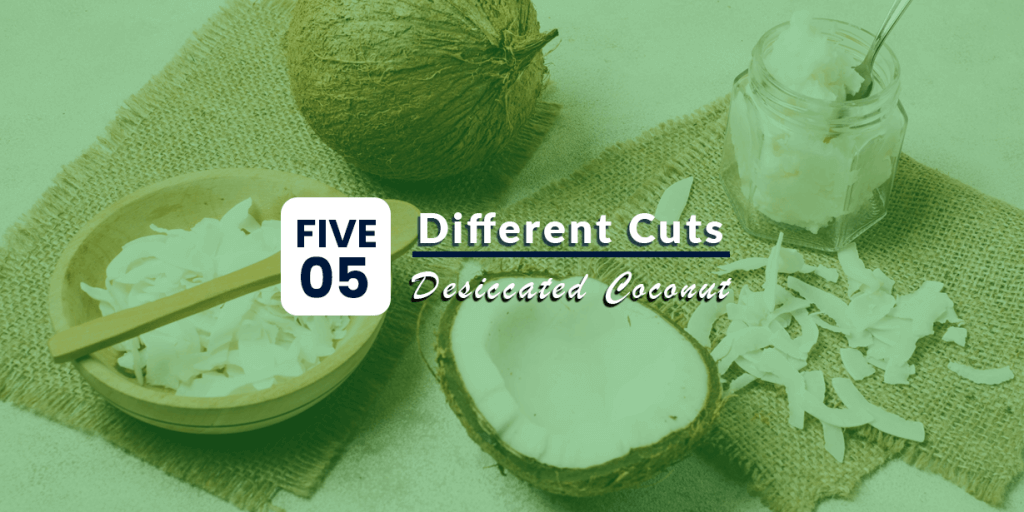 five different cuts of desiccated coconut