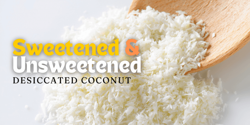 Sweetened & Unsweetened Desiccated Coconut