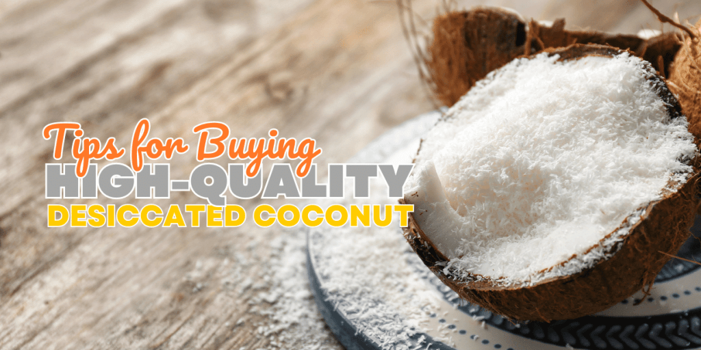Tips for Buying High-Quality Desiccated Coconut