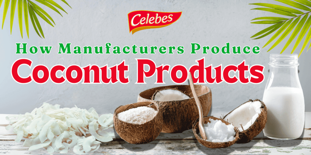 How Manufacturers Produce Coconut Products